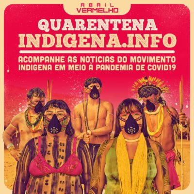 Brazilian Indigenous Peoples Confront Double Threat of Covid-19 and Bolsonaro Policies